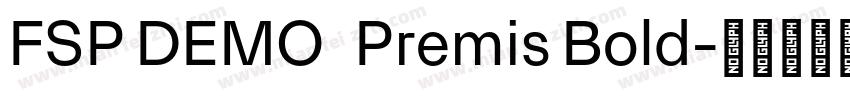 FSP DEMO   Premis Bold字体转换